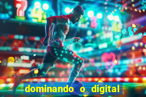 dominando o digital definitivo reclame aqui